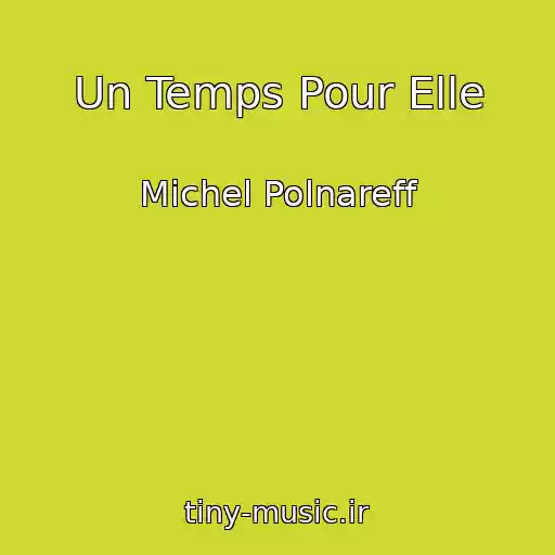 کاور آهنگ Un Temps Pour Elle از Michel Polnareff