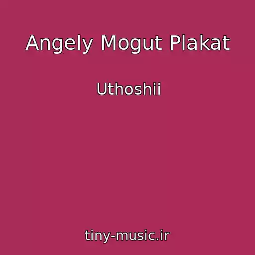 کاور آهنگ Angely Mogut Plakat از Uthoshii