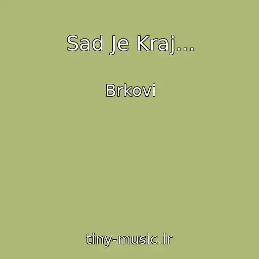 کاور آهنگ Sad Je Kraj... از Brkovi