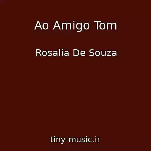 کاور آهنگ Ao Amigo Tom از Rosalia De Souza