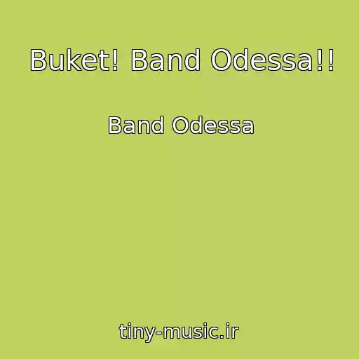 کاور آهنگ Buket! Band Odessa!! از Band Odessa