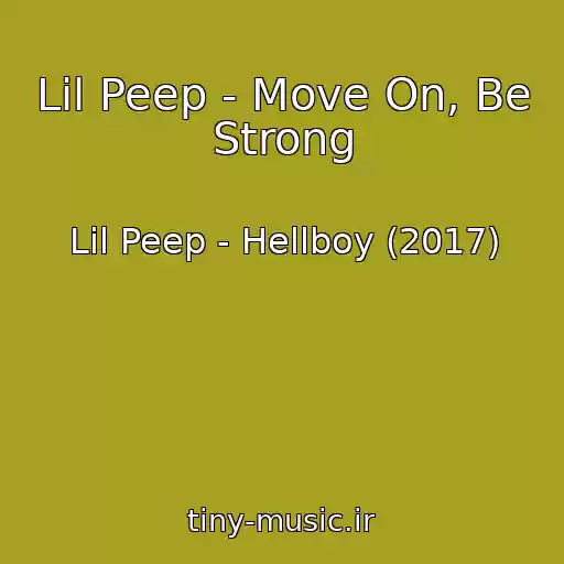 کاور آهنگ Lil Peep - Move On, Be Strong از Lil Peep - Hellboy (2017)