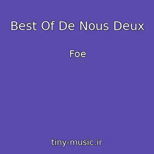 کاور آهنگ Best Of De Nous Deux از Foe