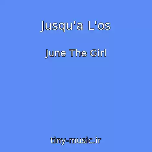 کاور آهنگ Jusqu'a L'os از June The Girl
