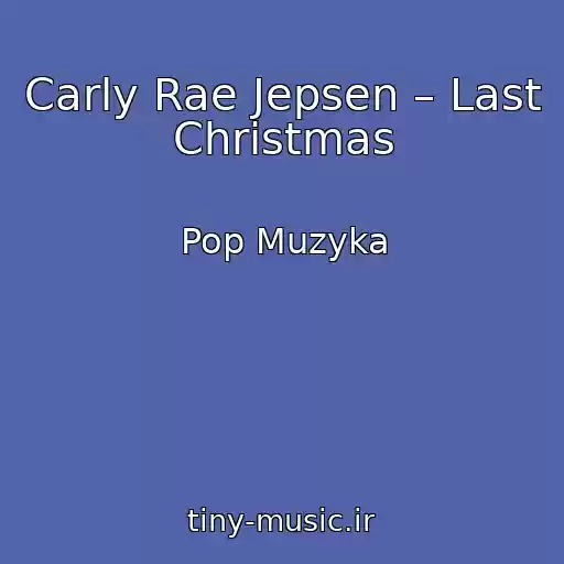 کاور آهنگ Carly Rae Jepsen – Last Christmas از Pop Muzyka