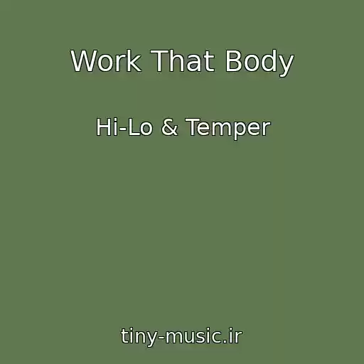 کاور آهنگ Work That Body از Hi-Lo & Temper
