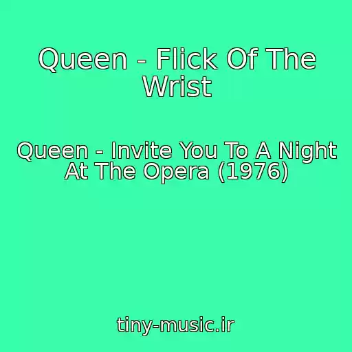 کاور آهنگ Queen - Flick Of The Wrist از Queen - Invite You To A Night At The Opera (1976)
