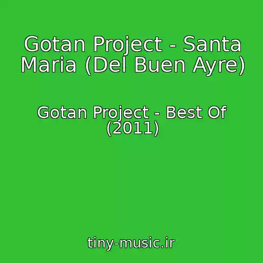 کاور آهنگ Gotan Project - Santa Maria (Del Buen Ayre) از Gotan Project - Best Of (2011)
