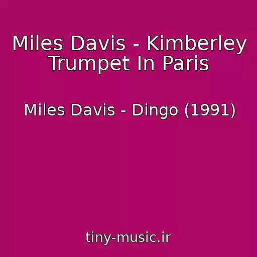 کاور آهنگ Miles Davis - Kimberley Trumpet In Paris از Miles Davis - Dingo (1991)