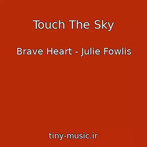 کاور آهنگ Touch The Sky از Brave Heart - Julie Fowlis