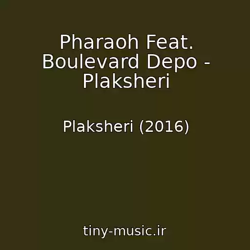 کاور آهنگ Pharaoh Feat. Boulevard Depo - Plaksheri از Plaksheri (2016)