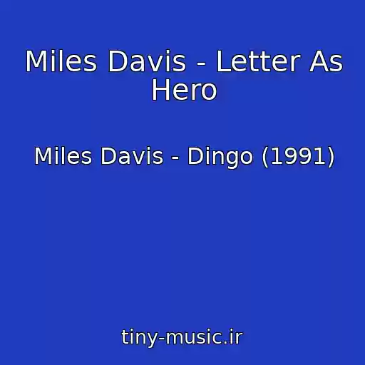 کاور آهنگ Miles Davis - Letter As Hero از Miles Davis - Dingo (1991)