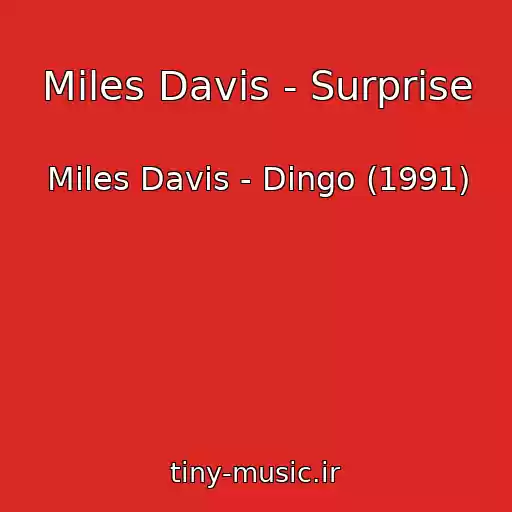 کاور آهنگ Miles Davis - Surprise از Miles Davis - Dingo (1991)