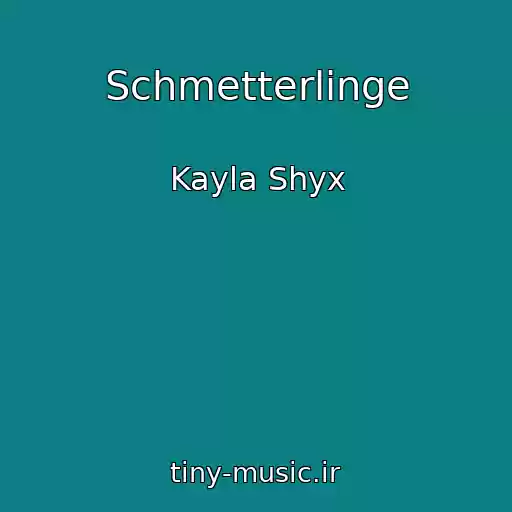 کاور آهنگ Schmetterlinge از Kayla Shyx
