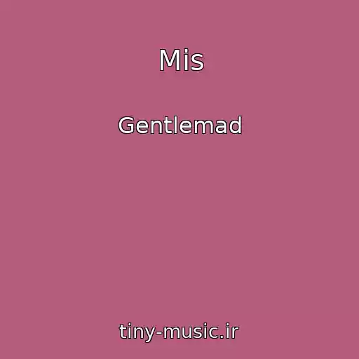کاور آهنگ Mіs از Gentlemad