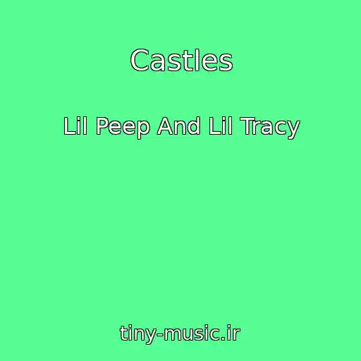 کاور آهنگ Castles از Lil Peep And Lil Tracy