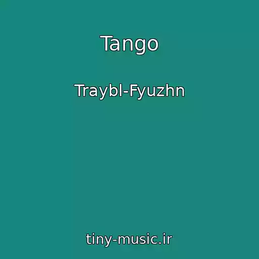 کاور آهنگ Tango از Traybl-Fyuzhn