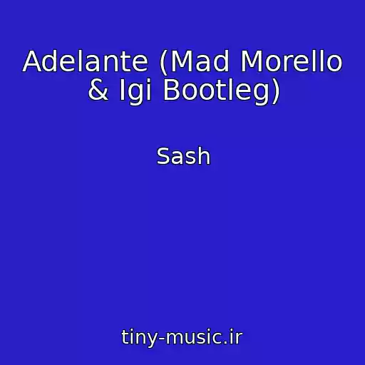 کاور آهنگ Adelante (Mad Morello & Igi Bootleg) از Sash