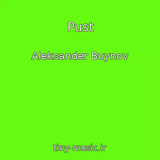 کاور آهنگ Pust از Aleksander Buynov