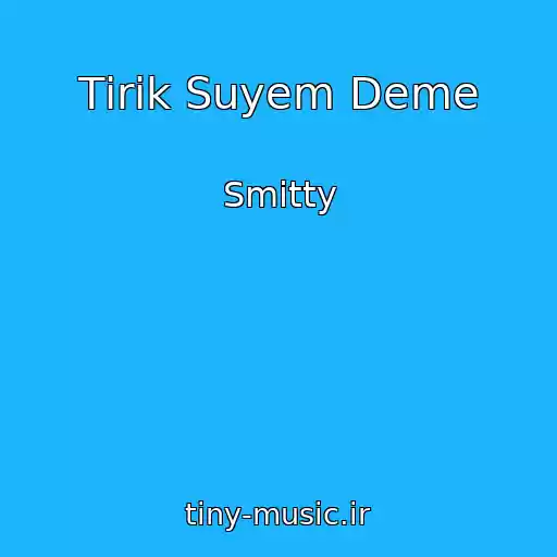 کاور آهنگ Tіrіk Suyem Deme از Smitty