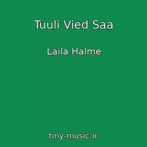 کاور آهنگ Tuuli Vied Saa از Laila Halme