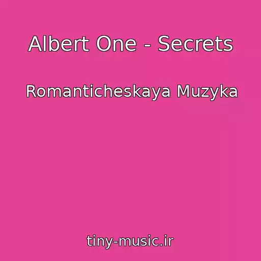 کاور آهنگ Albert One - Secrets از Romanticheskaya Muzyka