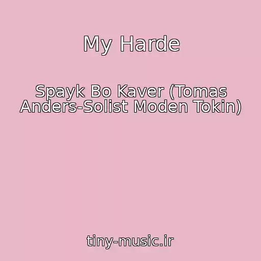 کاور آهنگ My Harde از Spayk Bo Kaver (Tomas Anders-Solist Moden Tokin)