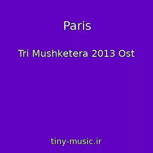 کاور آهنگ Paris از Tri Mushketera 2013 Ost