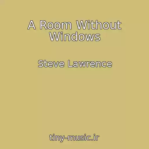 کاور آهنگ A Room Without Windows از Steve Lawrence