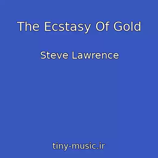 کاور آهنگ The Ecstasy Of Gold از Steve Lawrence