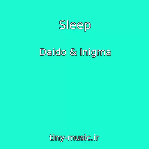 کاور آهنگ Sleep از Daido & Inigma