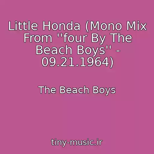 کاور آهنگ Little Honda (Mono Mix From ''four By The Beach Boys'' - 09.21.1964) از The Beach Boys