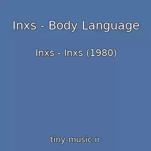 کاور آهنگ Inxs - Body Language از Inxs - Inxs (1980)