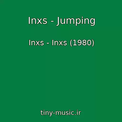 کاور آهنگ Inxs - Jumping از Inxs - Inxs (1980)