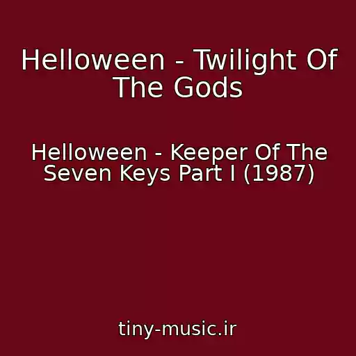 کاور آهنگ Helloween - Twilight Of The Gods از Helloween - Keeper Of The Seven Keys Part I (1987)