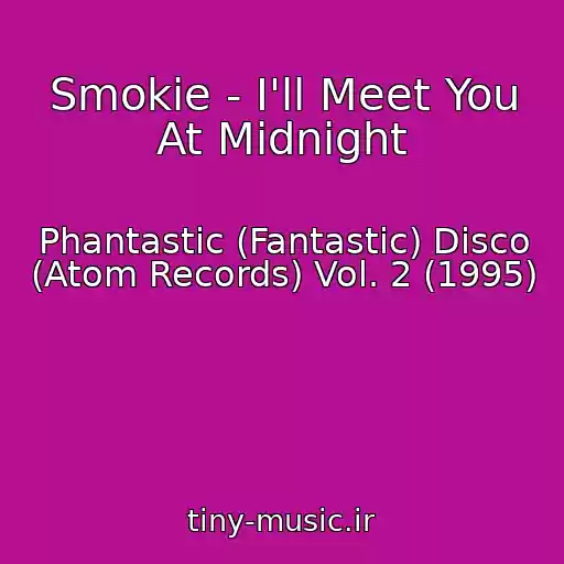 کاور آهنگ Smokie - I'll Meet You At Midnight از Phantastic (Fantastic) Disco (Atom Records) Vol. 2 (1995)
