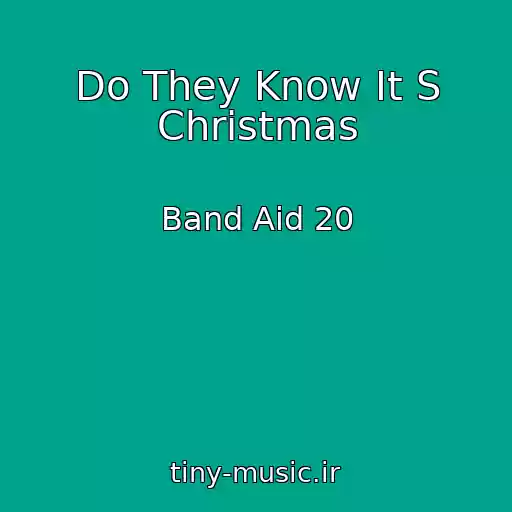 کاور آهنگ Do They Know It S Christmas از Band Aid 20