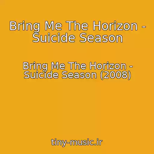کاور آهنگ Bring Me The Horizon - Suicide Season از Bring Me The Horizon - Suicide Season (2008)