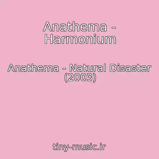 کاور آهنگ Anathema - Harmonium از Anathema - Natural Disaster (2003)