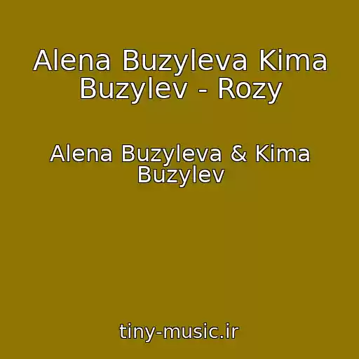 کاور آهنگ Alena Buzyleva Kima Buzylev - Rozy از Alena Buzyleva & Kima Buzylev