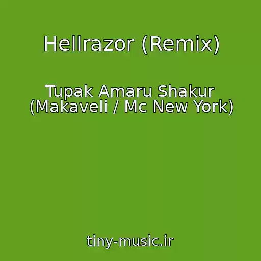کاور آهنگ Hellrazor (Remix) از Tupak Amaru Shakur (Makaveli / Mc New York)