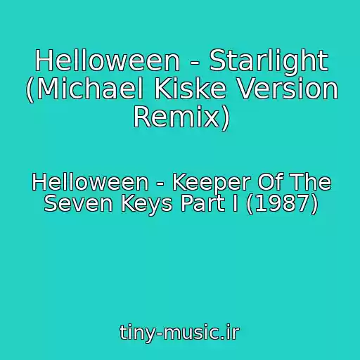 کاور آهنگ Helloween - Starlight (Michael Kiske Version Remix) از Helloween - Keeper Of The Seven Keys Part I (1987)