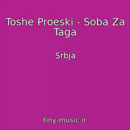 کاور آهنگ Toshe Proeski - Soba Za Taga از Srbja