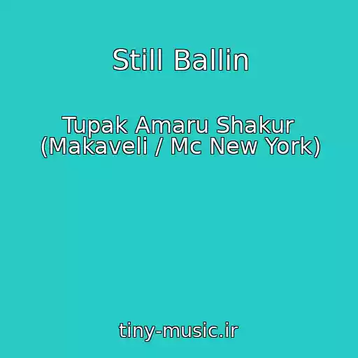 کاور آهنگ Still Ballin از Tupak Amaru Shakur (Makaveli / Mc New York)