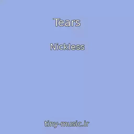 کاور آهنگ Tears از Nickless