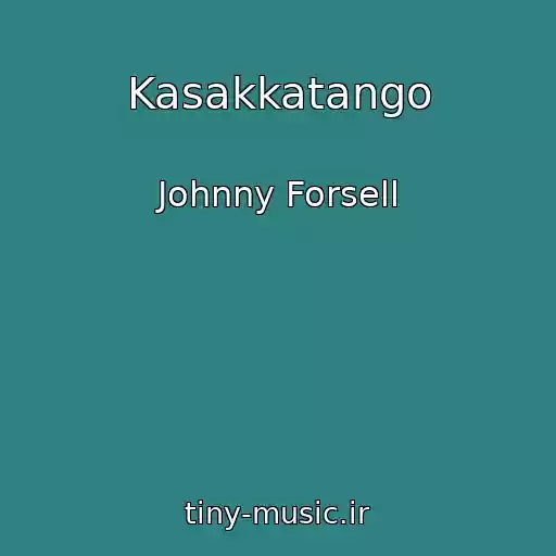 کاور آهنگ Kasakkatango از Johnny Forsell