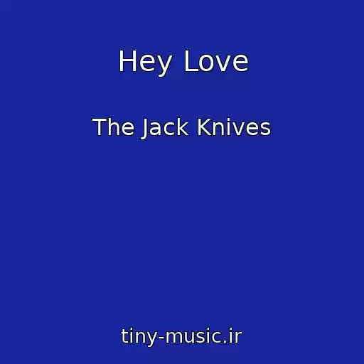 کاور آهنگ Hey Love از The Jack Knives