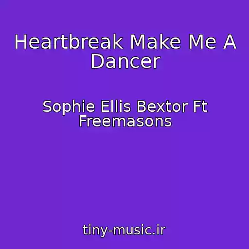 کاور آهنگ Heartbreak Make Me A Dancer از Sophie Ellis Bextor Ft Freemasons