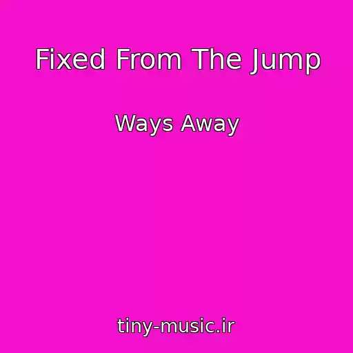 کاور آهنگ Fixed From The Jump از Ways Away