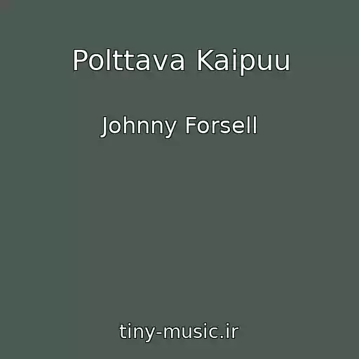 کاور آهنگ Polttava Kaipuu از Johnny Forsell